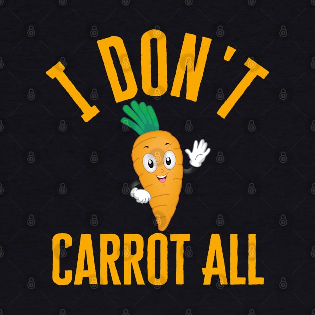 I Don't Carrot All by HobbyAndArt